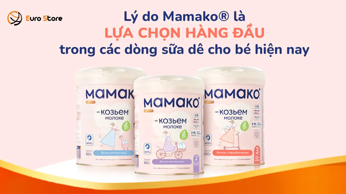 Sữa dê Mamako có tốt không? Top 5 lý do Mamako là lựa chọn hàng đầu trong các dòng sữa dê cho bé hiện nay 1 mamako euro Sữa dê